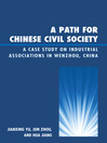 A Path for Chinese Civil Society (eBook): A Case Study on Industrial Associations in Wenzhou, China